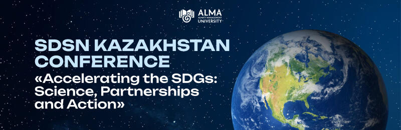 A dark blue starry background features a globe showing North and South America on the right, with white text on the left announcing "SDSN KAZAKHSTAN CONFERENCE" and "«Accelerating the SDGs: Science, Partnerships and Action»". The Alma University logo and name are at the top center.