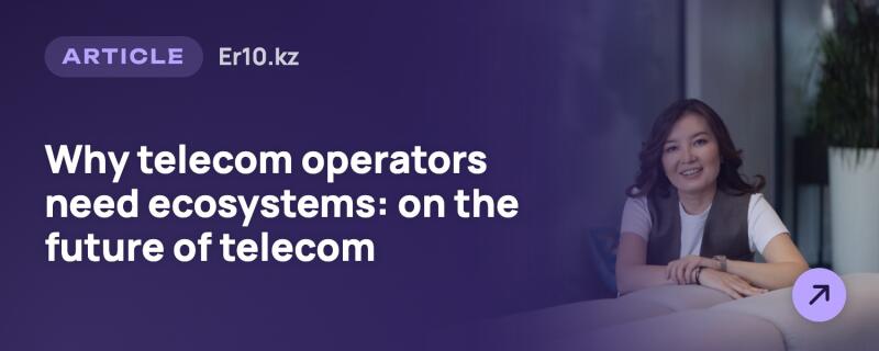 A smiling woman in a white t-shirt and dark vest is seated on the right, while the left features white text on a dark purple background: "ARTICLE Er10.kz", "Why telecom operators need ecosystems: on the future of telecom". A purple arrow icon is in the bottom right corner.