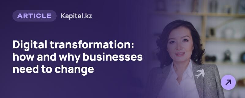 A smiling woman with a white swallow brooch on her grey jacket is on the right, with a blurred background. The left side features a purple overlay with text: 'ARTICLE Kapital.kz Digital transformation: how and why businesses need to change'. A purple arrow icon is in the bottom right.