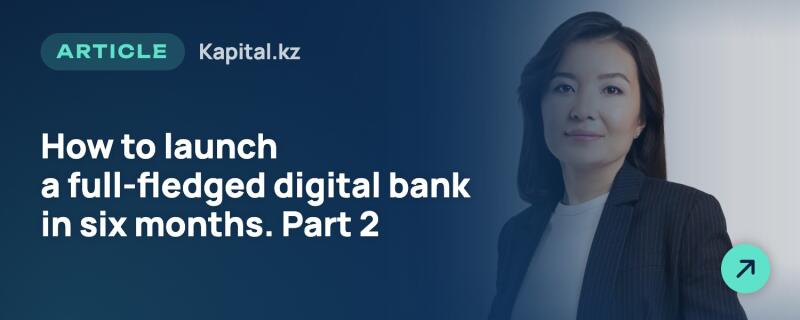 A woman in a pinstriped jacket smiles on the right, while the left side displays text on a blue background: "ARTICLE Kapital.kz How to launch a full-fledged digital bank in six months. Part 2". A turquoise arrow icon is in the bottom right.