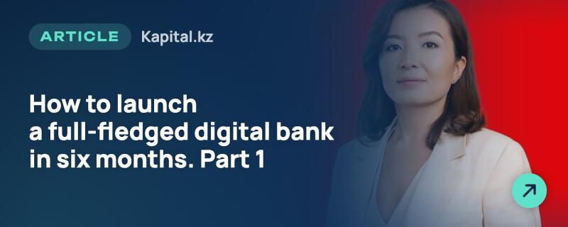 A woman in a light blazer on the right, with a red background, and a dark blue background on the left displaying the text 'ARTICLE Kapital.kz' and 'How to launch a full-fledged digital bank in six months. Part 1'. A green circle with a right arrow is at the bottom right.