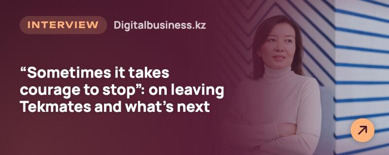 A woman in a light turtleneck stands with crossed arms, looking right, against a background of white and blue diagonal stripes. The left side features text: "INTERVIEW", "Digitalbusiness.kz", and "“Sometimes it takes courage to stop”: on leaving Tekmates and what’s next", with an orange arrow button in the bottom right.