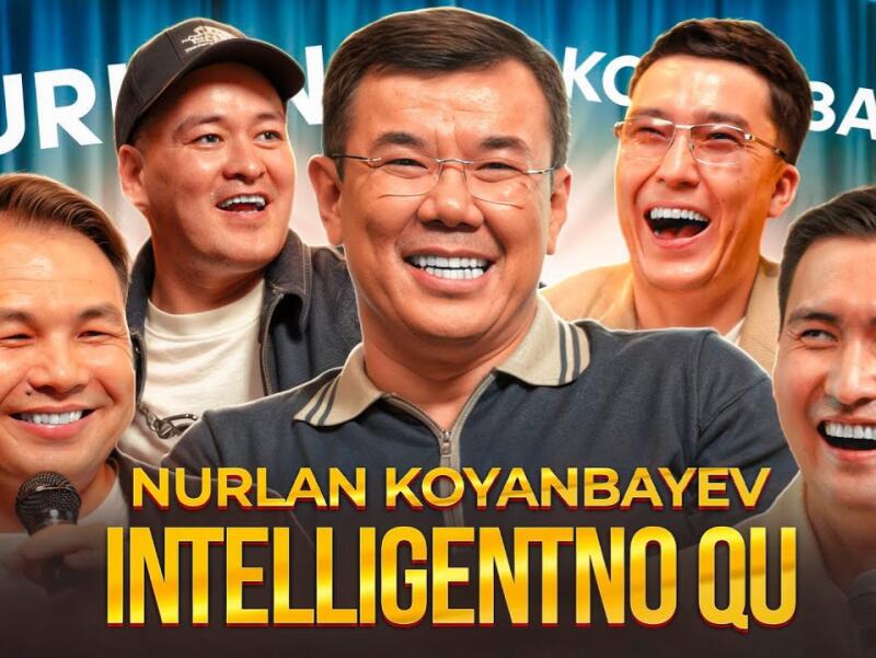 The image shows a promotional poster for Nurlan Koyanbayev's "Intelligentno Qu" show, featuring a group of laughing men, including Nurlan Koyanbayev himself, set against a blue backdrop with the show's title in gold lettering.