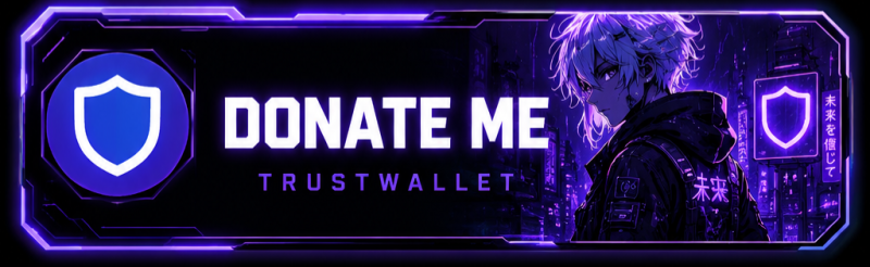 A purple neon-framed banner displays "DONATE ME" in white and "TRUSTWALLET" below it, alongside a blue shield logo and an anime-style character against a futuristic city background, with Japanese text "未来を信じて" (Believe in the future) and "未来" (Future) visible.
