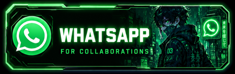 A dark, futuristic banner with neon green accents features a large WhatsApp logo, the text "WHATSAPP FOR COLLABORATIONS," and an anime-style character in a cyber city. The banner also includes a smaller WhatsApp logo and vertical Japanese text "未来を信じて" (Believe in the future) on the right.