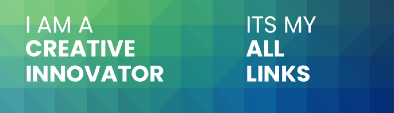 The image shows a background with a geometric pattern in shades of green and blue, and white text that reads "I AM A CREATIVE INNOVATOR" on the left and "ITS MY ALL LINKS" on the right.