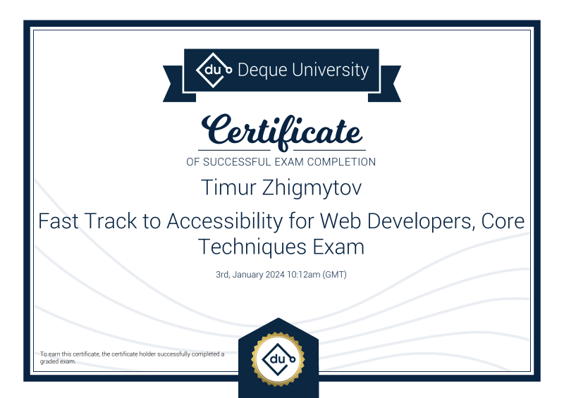 A certificate from Deque University, awarded to Timur Zhigmytov for completing the 'Fast Track to Accessibility for Web Developers, Core Techniques Exam' on January 3, 2024.