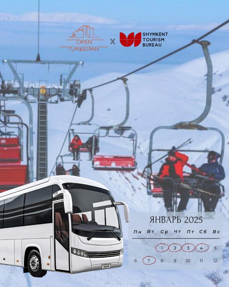 The image combines a ski resort with skiers on a lift, a white tourist bus, and a calendar for January 2025, including logos for "Open Turkistan" and "Shymkent Tourism Bureau."