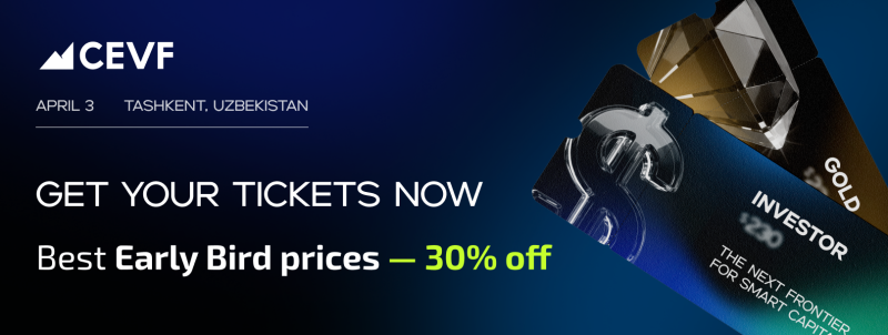 A promotional banner for CEVF on April 3 in Tashkent, Uzbekistan, reads, “Get Your Tickets Now,” with “Best Early Bird prices – 30% off.”  The image features two tickets labeled “Investor $230” and “Gold,” with the text “THE NEXT FRONTIER FOR SMART CAPITAL” on the Investor ticket.