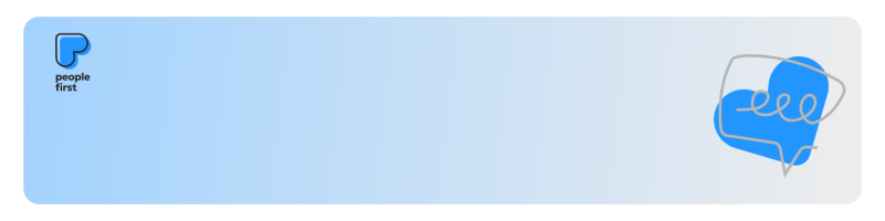 A light blue banner with rounded edges features the 'people first' logo on the left and a stylized blue heart within a grey speech bubble on the right.