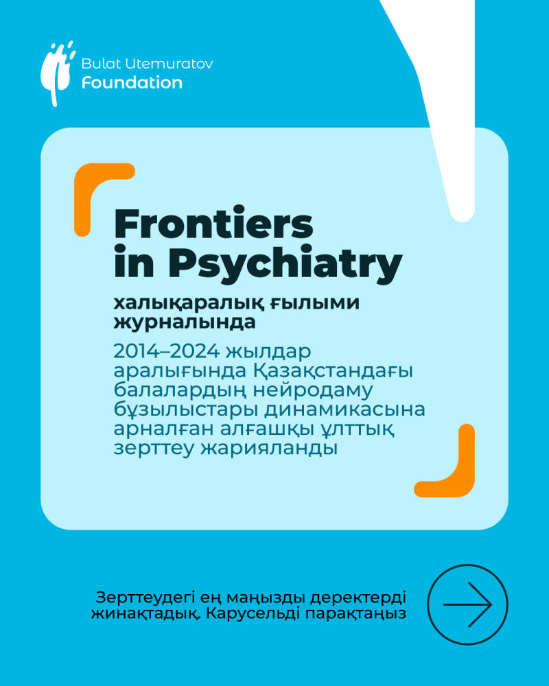 A light blue poster features a white rounded rectangle with orange L-shaped accents, displaying the text "Frontiers in Psychiatry" and a description about the first national study on neurodevelopmental disorders in children in Kazakhstan (2014-2024) published in an international scientific journal. The "Bulat Utemuratov Foundation" logo is at the top left, and a circular arrow icon at the bottom prompts to "Scroll through the carousel" for key study data.