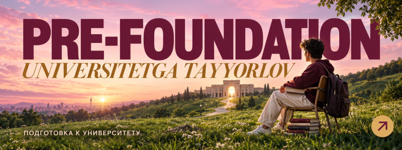 A young person sits on a chair on a grassy hill, looking at a city skyline and a grand arched building at sunset, with a backpack and books nearby. The image features large text "PRE-FOUNDATION" and "UNIVERSITETGA TAYYORLOV", with "ПОДГОТОВКА К УНИВЕРСИТЕТУ" at the bottom.