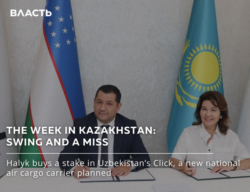 Two people sit at a table in front of the flags of Uzbekistan and Kazakhstan, with the text "ВЛАСТЬ," "THE WEEK IN KAZAKHSTAN: SWING AND A MISS," and "Halyk buys a stake in Uzbekistan's Click, a new national air cargo carrier planned."