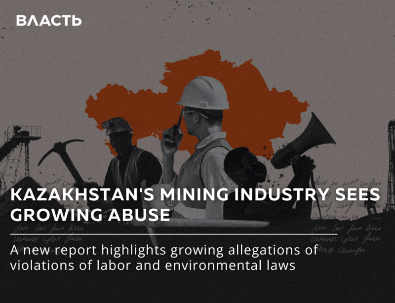 The image shows a promotional graphic with the headline "KAZAKHSTAN'S MINING INDUSTRY SEES GROWING ABUSE", along with the text "A new report highlights growing allegations of violations of labor and environmental laws," with silhouettes of miners and a map of Kazakhstan in the background.