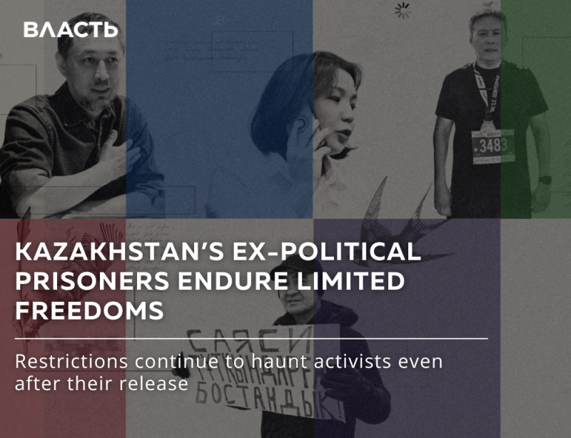 The image features a collage of four individuals against a backdrop of muted colors, overlaid with the text "KAZAKHSTAN'S EX-POLITICAL PRISONERS ENDURE LIMITED FREEDOMS" and "Restrictions continue to haunt activists even after their release," with the words "САЯСИ" and "БОСТАНДЫҚ" visible in the foreground.