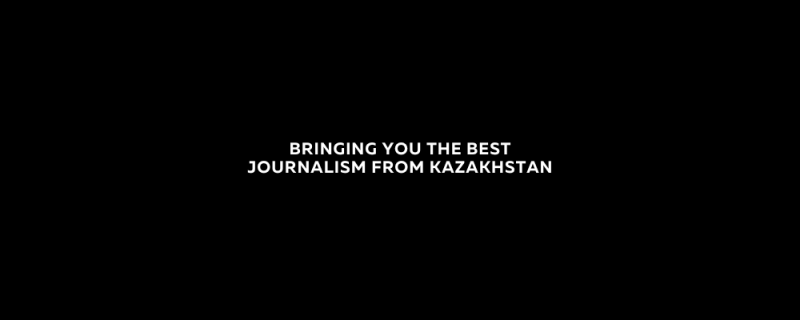 The image is a black background with the text "BRINGING YOU THE BEST JOURNALISM FROM KAZAKHSTAN" in white.