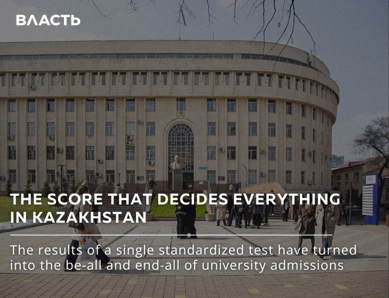 A beige building serves as a backdrop for the text "THE SCORE THAT DECIDES EVERYTHING IN KAZAKHSTAN" and "The results of a single standardized test have turned into the be-all and end-all of university admissions."